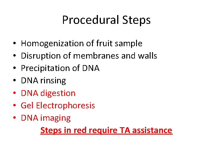 Procedural Steps • • Homogenization of fruit sample Disruption of membranes and walls Precipitation