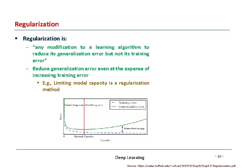 Regularization § Regularization is: – “any modification to a learning algorithm to reduce its Regularization § Regularization is: – “any modification to a learning algorithm to reduce its