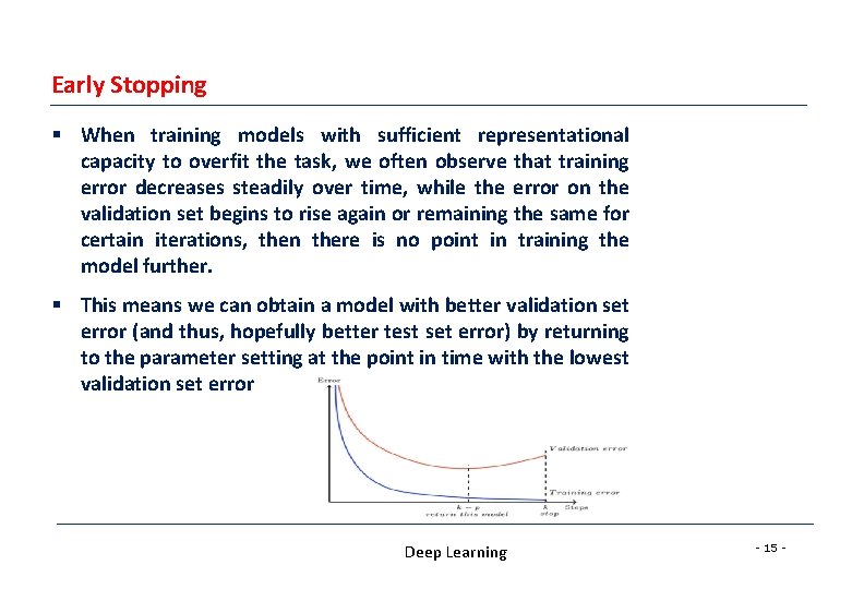 Early Stopping § When training models with sufficient representational capacity to overfit the task, Early Stopping § When training models with sufficient representational capacity to overfit the task,