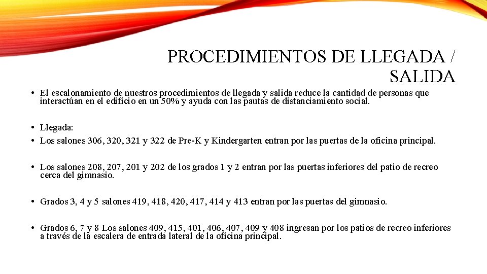 PROCEDIMIENTOS DE LLEGADA / SALIDA • El escalonamiento de nuestros procedimientos de llegada y