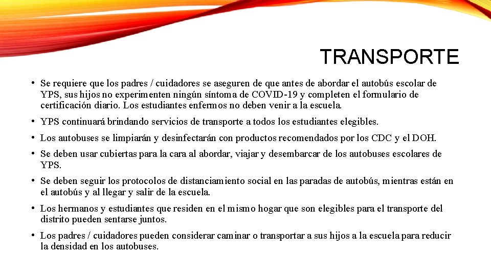 TRANSPORTE • Se requiere que los padres / cuidadores se aseguren de que antes