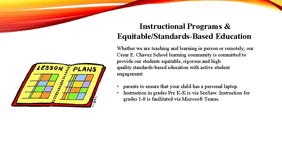 Instructional Programs & Equitable/Standards-Based Education Whether we are teaching and learning in person or