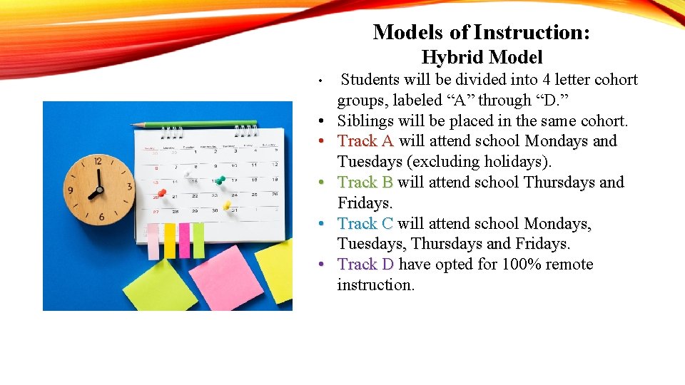 Models of Instruction: Hybrid Model • • • Students will be divided into 4