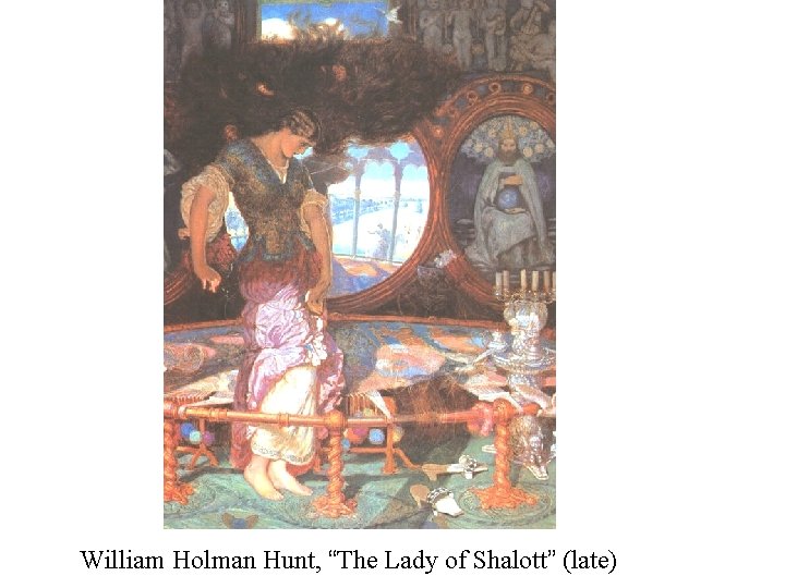 William Holman Hunt, “The Lady of Shalott” (late) 