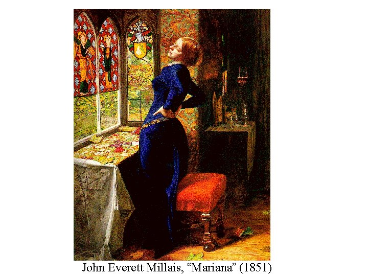 John Everett Millais, “Mariana” (1851) 