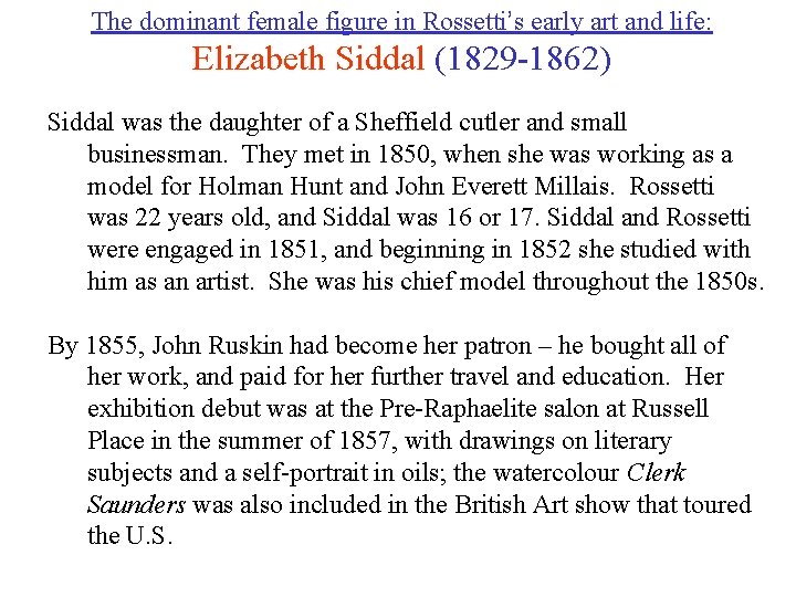 The dominant female figure in Rossetti’s early art and life: Elizabeth Siddal (1829 -1862)