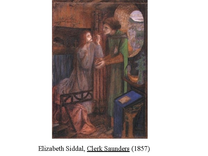 Elizabeth Siddal, Clerk Saunders (1857) 