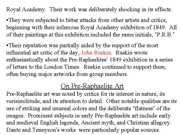 Royal Academy. Their work was deliberately shocking in its effects. • They were subjected