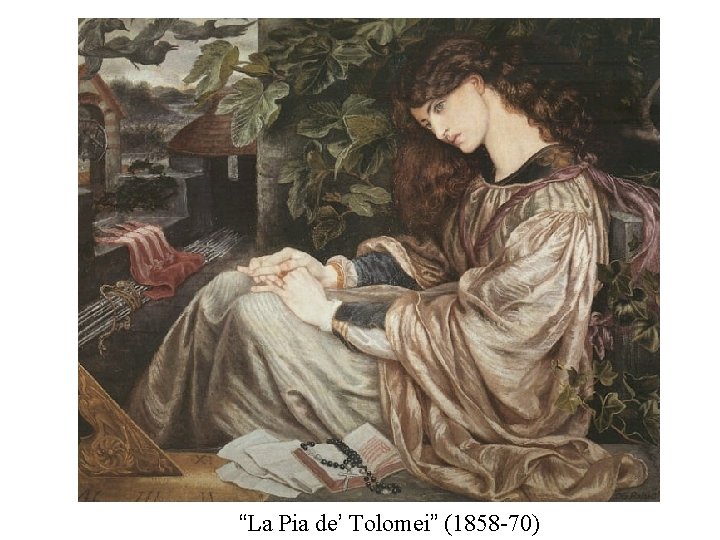 “La Pia de’ Tolomei” (1858 -70) 