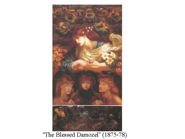 “The Blessed Damozel” (1875 -78) 