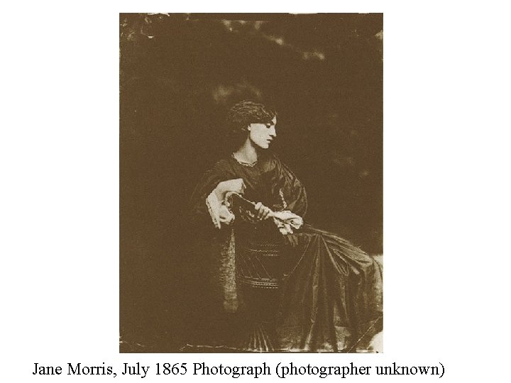 Jane Morris, July 1865 Photograph (photographer unknown) 