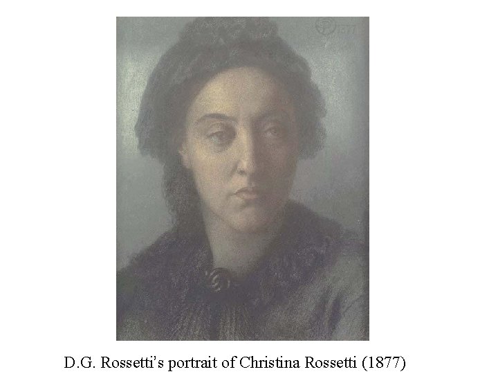 D. G. Rossetti’s portrait of Christina Rossetti (1877) 