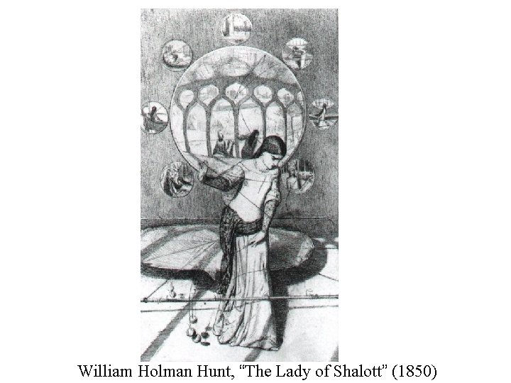 William Holman Hunt, “The Lady of Shalott” (1850) 