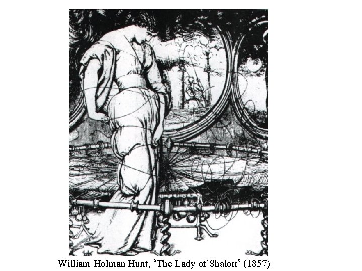William Holman Hunt, “The Lady of Shalott” (1857) 
