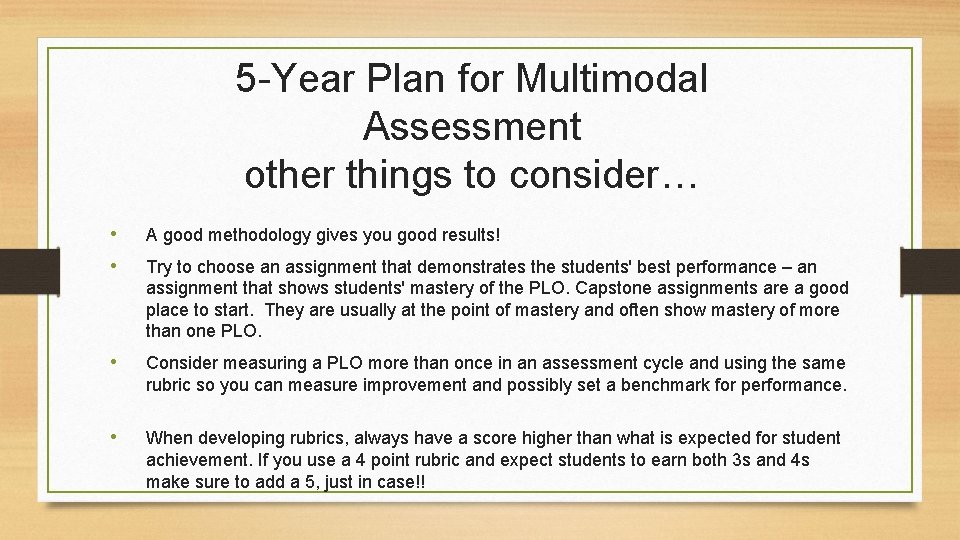 5 -Year Plan for Multimodal Assessment other things to consider… • A good methodology
