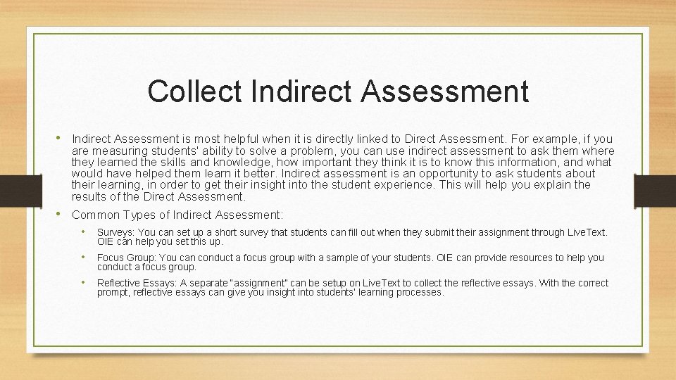 Collect Indirect Assessment • Indirect Assessment is most helpful when it is directly linked