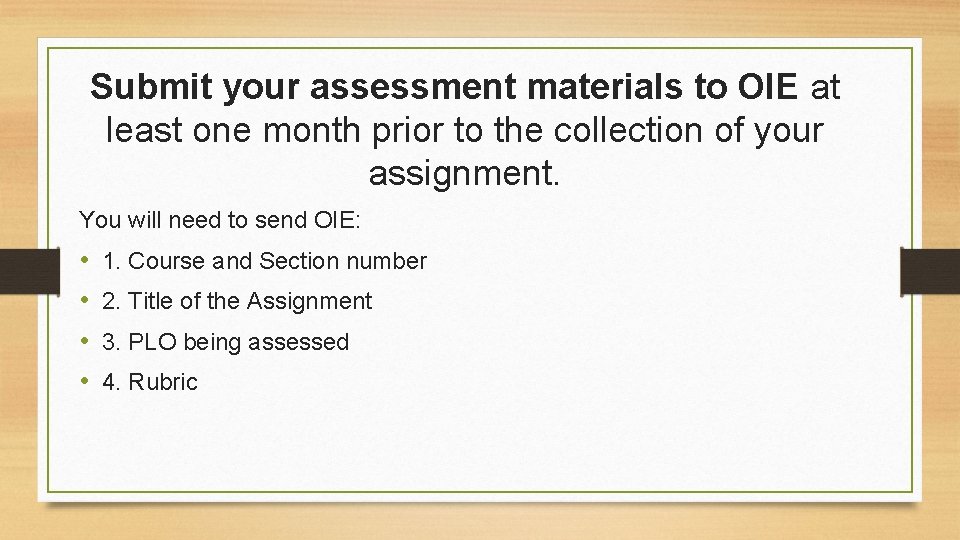 Submit your assessment materials to OIE at least one month prior to the collection