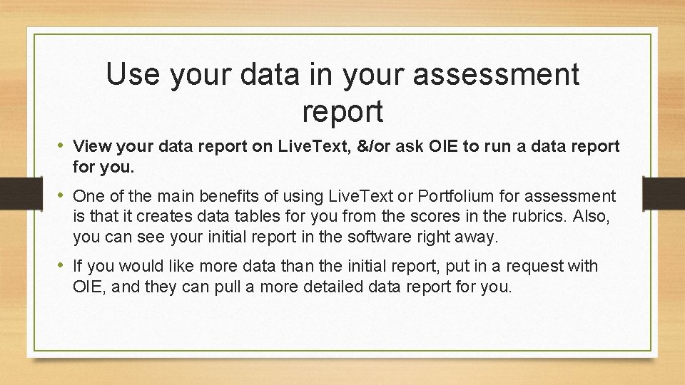 Use your data in your assessment report • View your data report on Live.