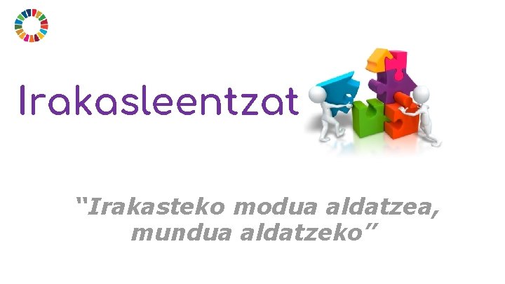 Irakasleentzat “Irakasteko modua aldatzea, mundua aldatzeko” 