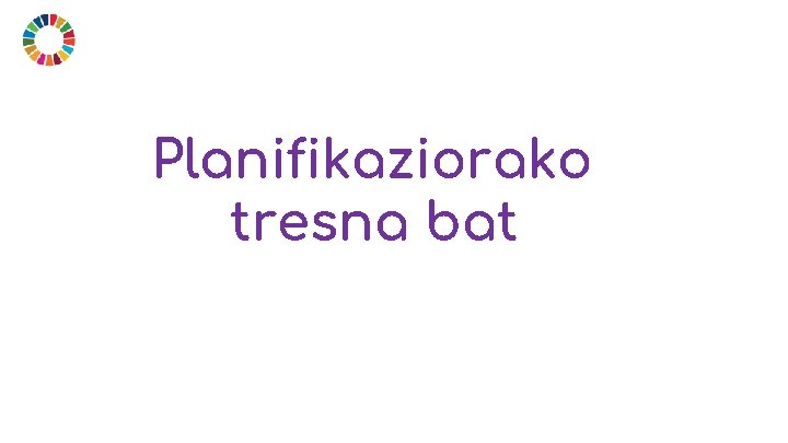 Planifikaziorako tresna bat 