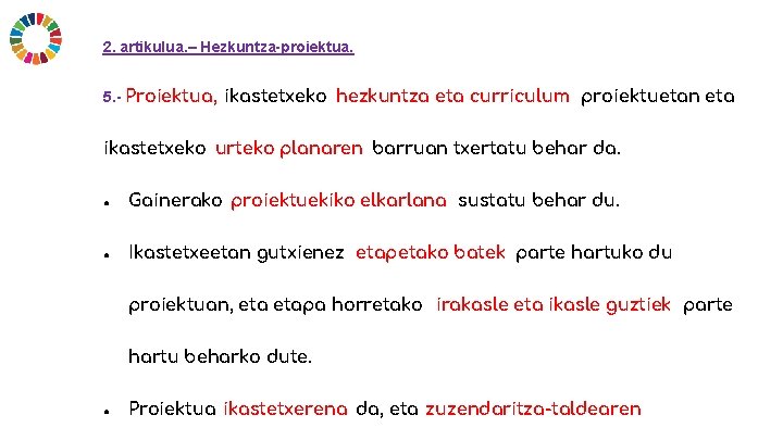 2. artikulua. – Hezkuntza-proiektua. 5. - Proiektua, ikastetxeko hezkuntza eta curriculum proiektuetan eta ikastetxeko