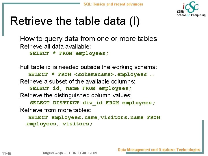 SQL: basics and recent advances Retrieve the table data (I) How to query data