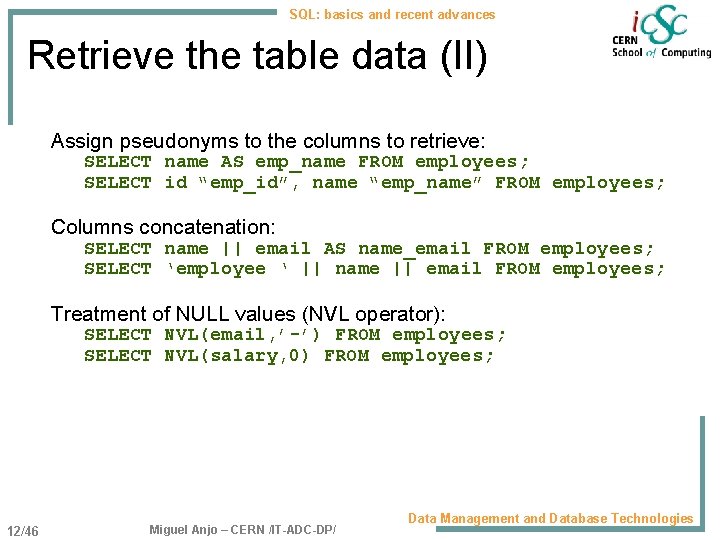 SQL: basics and recent advances Retrieve the table data (II) Assign pseudonyms to the