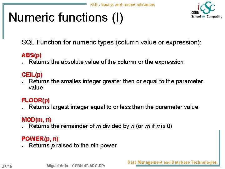 SQL: basics and recent advances Numeric functions (I) SQL Function for numeric types (column