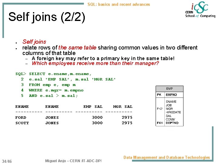 SQL: basics and recent advances Self joins (2/2) ● ● Self joins relate rows