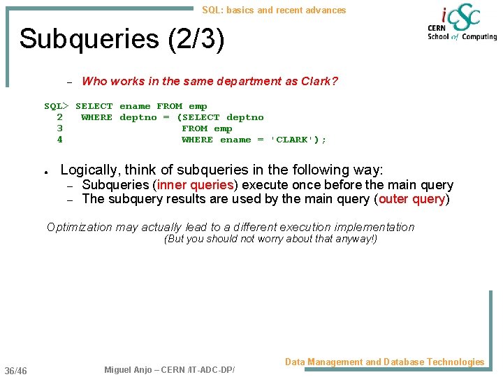SQL: basics and recent advances Subqueries (2/3) – Who works in the same department