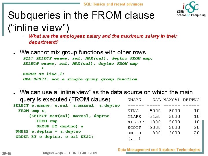 SQL: basics and recent advances Subqueries in the FROM clause (“inline view”) – ●
