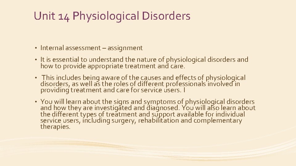 Unit 14 Physiological Disorders • Internal assessment – assignment • It is essential to