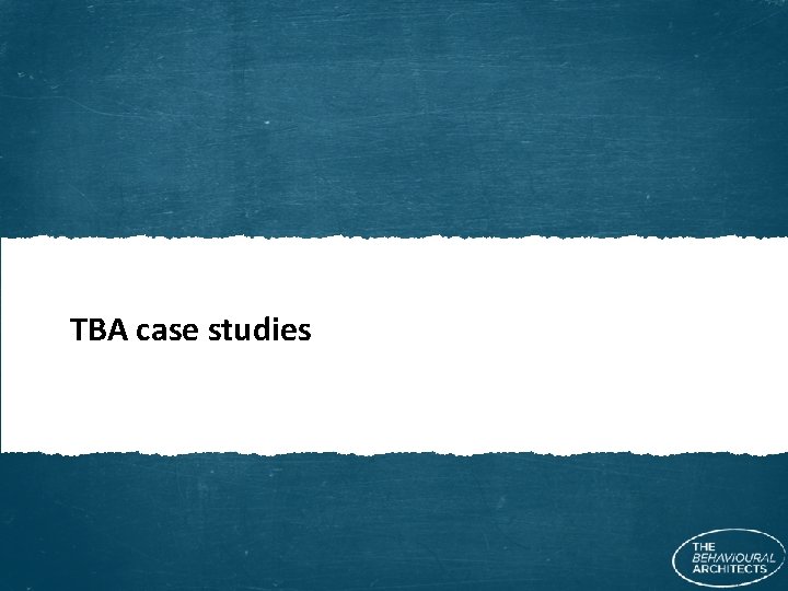 TBA case studies 