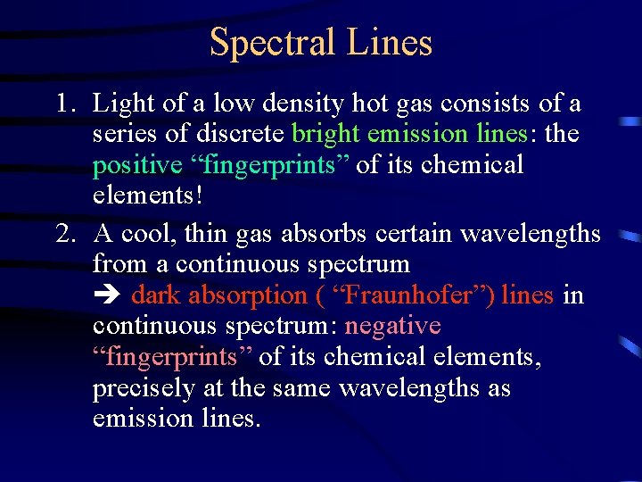 Spectral Lines 1. Light of a low density hot gas consists of a series