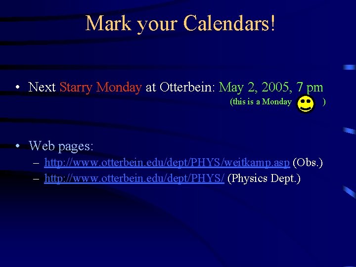 Mark your Calendars! • Next Starry Monday at Otterbein: May 2, 2005, 7 pm