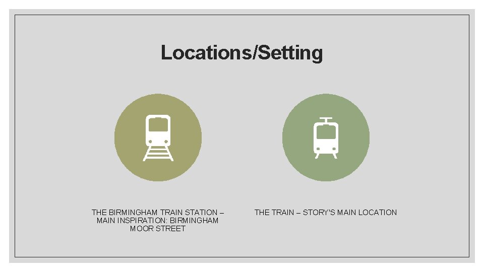 Locations/Setting THE BIRMINGHAM TRAIN STATION – MAIN INSPIRATION: BIRMINGHAM MOOR STREET THE TRAIN –