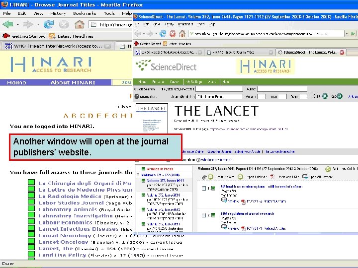 Accessing journals by title 4 Another window will open at the journal publishers’ website.