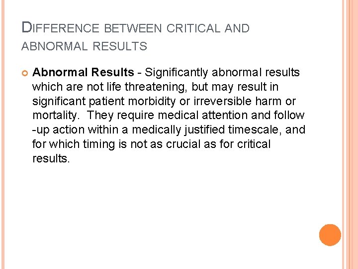 DIFFERENCE BETWEEN CRITICAL AND ABNORMAL RESULTS Abnormal Results - Significantly abnormal results which are