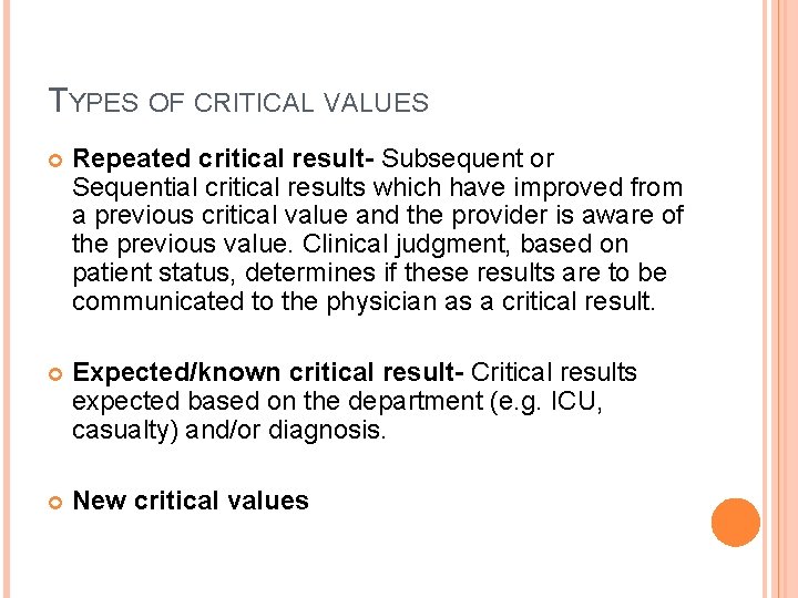 TYPES OF CRITICAL VALUES Repeated critical result- Subsequent or Sequential critical results which have