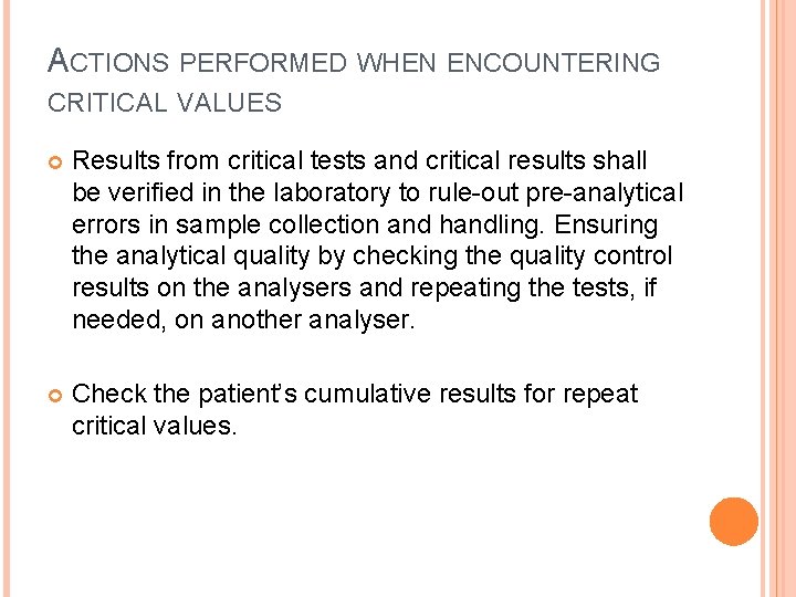 ACTIONS PERFORMED WHEN ENCOUNTERING CRITICAL VALUES Results from critical tests and critical results shall
