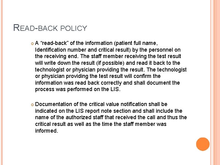 READ-BACK POLICY A “read-back” of the information (patient full name, Identification number and critical