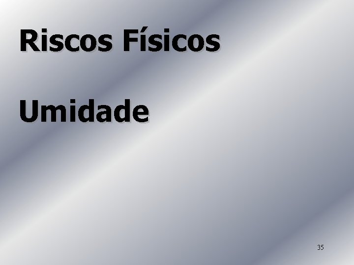 Riscos Físicos Umidade 35 