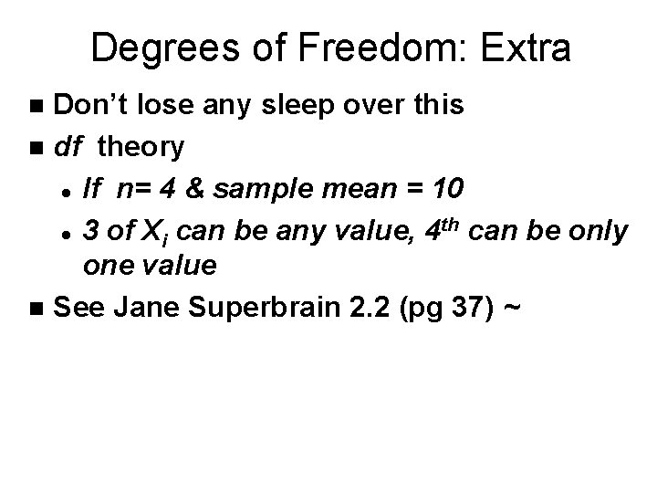 Degrees of Freedom: Extra Don’t lose any sleep over this n df theory l