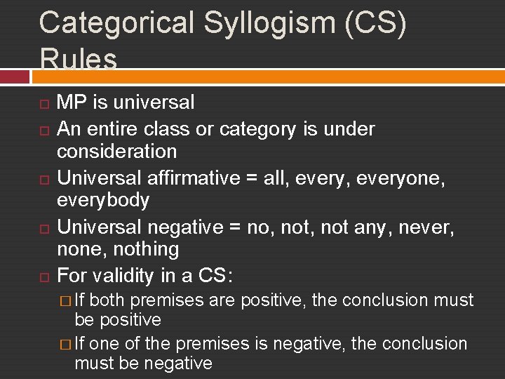 Categorical Syllogism (CS) Rules MP is universal An entire class or category is under