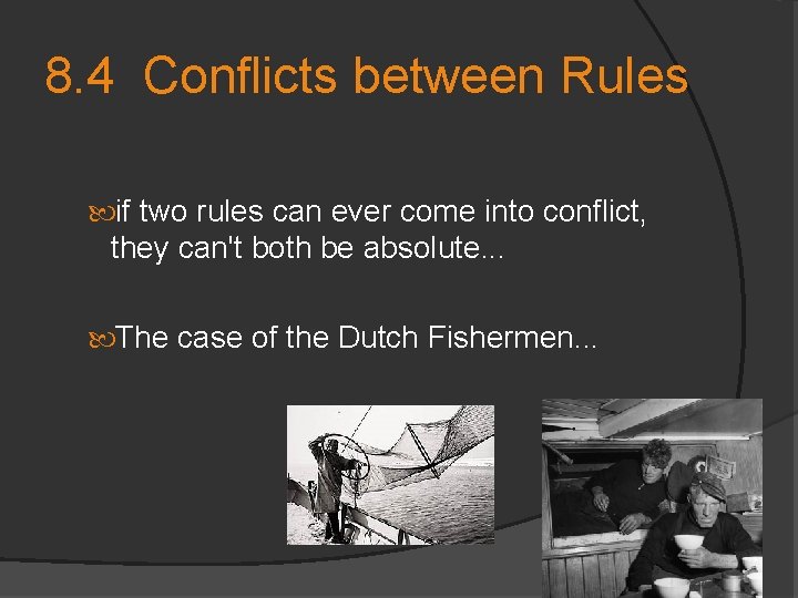 8. 4 Conflicts between Rules if two rules can ever come into conflict, they