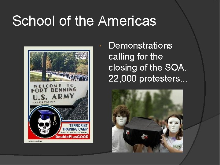 School of the Americas Demonstrations calling for the closing of the SOA. 22, 000