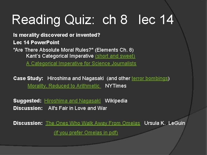 Reading Quiz: ch 8 lec 14 Is morality discovered or invented? Lec 14 Power.