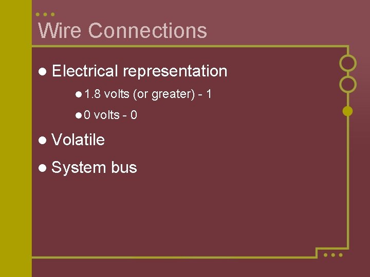 Wire Connections l Electrical l 1. 8 l 0 representation volts (or greater) -