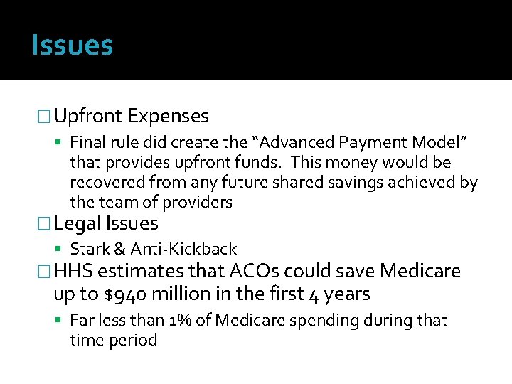 Issues �Upfront Expenses Final rule did create the “Advanced Payment Model” that provides upfront