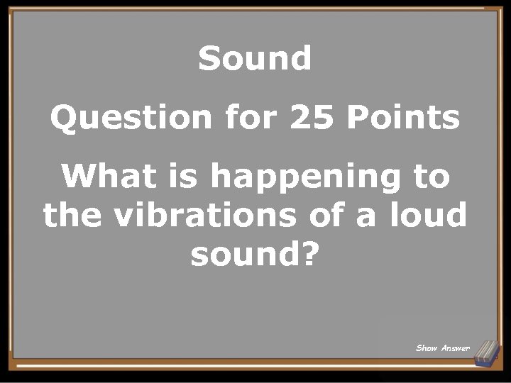 Sound Question for 25 Points What is happening to the vibrations of a loud